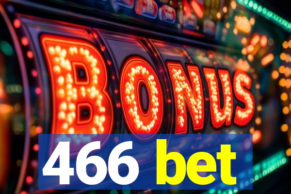 466 bet